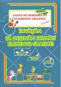Coperta cărții Caiet de scriere cu elemente grafice, 4-5 ani. Invatam sa desenam frumos elemente grafice!