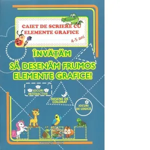 Coperta cărții Caiet de scriere cu elemente grafice, 4-5 ani. Invatam sa desenam frumos elemente grafice!