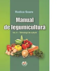Coperta cărții Manual de legumicultura. Volumul II: Tehnologii de cultura