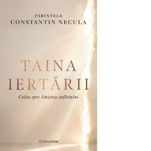 Coperta cărții Taina iertarii. Calea spre linistea sufletului