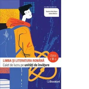 Coperta cărții Limba si literatura romana. Caiet de lucru structurat pe unitati de invatare. Clasa a V-a