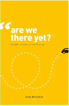 Coperta cărții "Are we there yet?": insights on how to lead by design