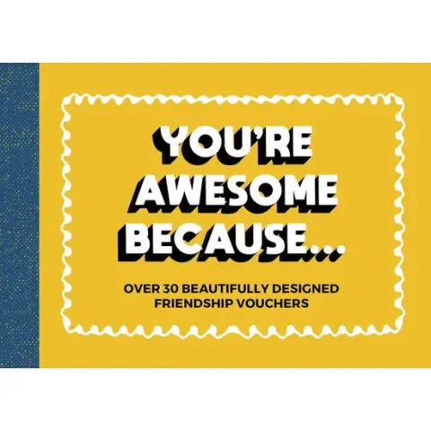 Coperta cărții You're awesome because ..: over 30 beautifully designed friendship vouchers