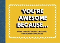 Coperta cărții You're awesome because ..: over 30 beautifully designed friendship vouchers