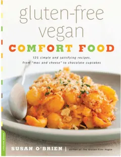 Coperta cărții Gluten-free vegan comfort food: 125 simple and satisfying recipes, from "mac and cheese" to chocolate cupcakes