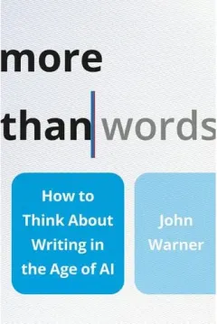 Coperta cărții More than words: how to think about writing in the age of AI