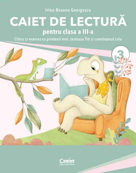 Coperta cărții Caiet de lectură pentru clasa III. Învăț să citesc cu prietenii mei, țestoasa Titi și cameleonul Lola