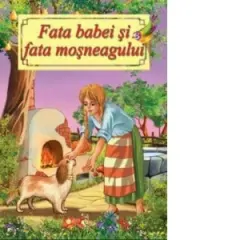 Coperta cărții Fata babei si fata mosneagului. Poveste ilustrata (format A4)