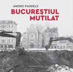 Coperta cărții Bucureștiul mutilat