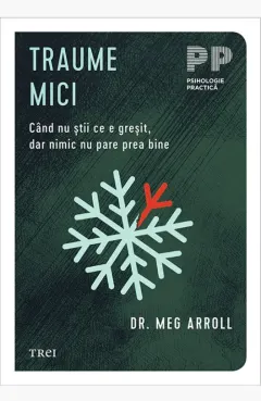 Coperta cărții Traume mici. Când nu știi ce e greșit, dar nimic nu pare prea bine