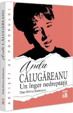 Coperta cărții Anda Calugareanu, un inger nedreptatit