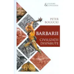 Coperta cărții Barbarii. Civilizatii disparute
