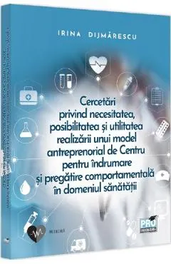 Coperta cărții Cercetari privind necesitatea, posibilitatea si utilitatea realizarii unui model antreprenorial de Centru pentru indrumare si pregatire comportamentala in domeniul sanatatii
