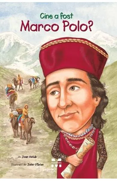 Coperta cărții Cine a fost Marco Polo?