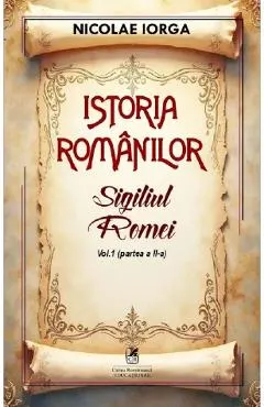Coperta cărții Istoria romanilor Vol.1 Partea 2: Sigiliul Romei