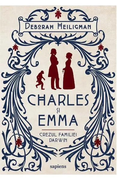 Coperta cărții Charles si Emma. Crezul familiei Darwin