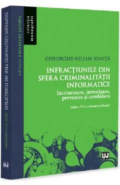 Coperta cărții Infractiunile din sfera criminalitatii informatice Ed.4