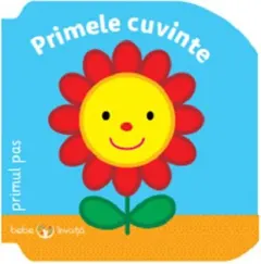 Coperta cărții Bebe Învață. Primele cuvinte - Primul Pas