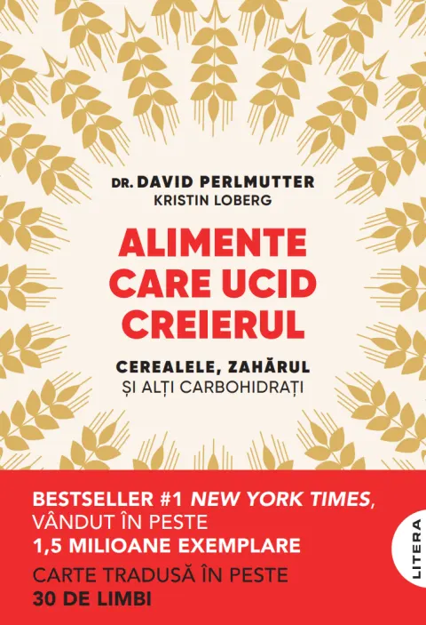 Coperta cărții Alimente care ucid creierul. Cerealele, zaharul si alti carbohidrati