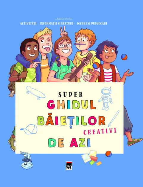 Coperta cărții Super ghidul băieților creativi de azi