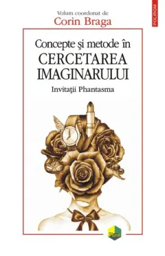 Coperta cărții Concepte și metode în cercetarea imaginarului. Invitații Phantasma