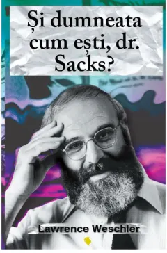Coperta cărții Și dumneata cum ești, dr. Sacks?