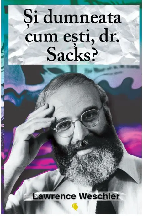 Coperta cărții Și dumneata cum ești, dr. Sacks?