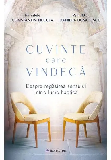 Coperta cărții Cuvinte care vindeca. Despre regasirea sensului intr-o lume haotica