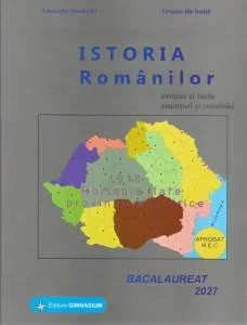Coperta cărții Istoria romanilor. Bacalaureat 2027. Sinteze si teste, enunturi si rezolvari