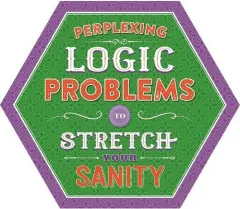 Coperta cărții Perplexing logic problems to stretch your sanity.