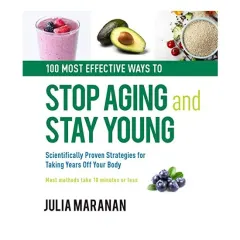Coperta cărții The 100 Most Effective Ways to Stop Aging and Stay Young
