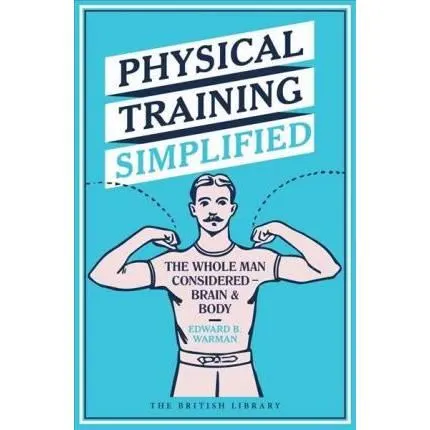 Coperta cărții Physical Training Simplified : The Whole Man Considered - Brain & Body