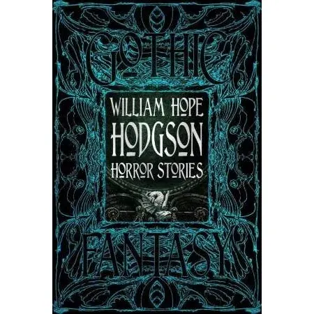 Coperta cărții William Hope Hodgson Horror Stories (Gothic Fantasy Series)
