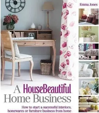 Coperta cărții A House Beautiful - Home Business, Emma Jones