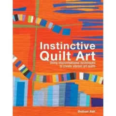 Coperta cărții Instinctive Quilt Art : Fusing Techniques and Design