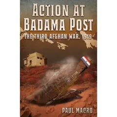 Coperta cărții Action at Badama Post: The Third Afghan War, Paul Macro