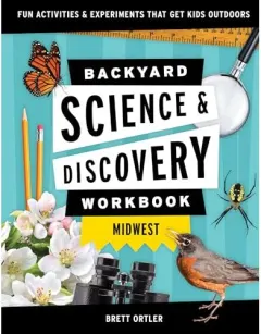 Coperta cărții Backyard Science and Discovery Workbook : Midwest