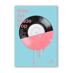 Coperta cărții How Art Made Pop