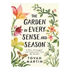 Coperta cărții Garden in Every Sense and Season, Tovah Martin