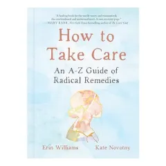 Coperta cărții How to Take Care, Erin Williams, Kate Novotny