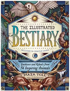 Coperta cărții Illustrated Bestiary, Maia Toll, Kate O'Hara