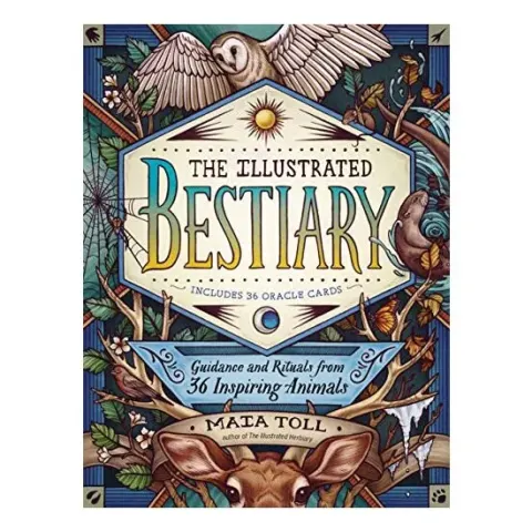 Coperta cărții Illustrated Bestiary, Maia Toll, Kate O'Hara