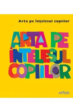 Coperta cărții Arta pe intelesul copiilor (Cartea galbena)
