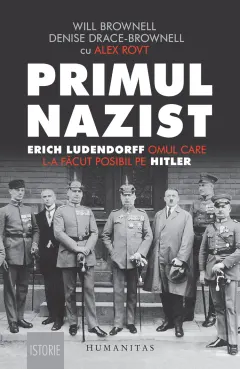 Coperta cărții Primul nazist. Erich Ludendorff, omul care l-a făcut posibil pe Hitler