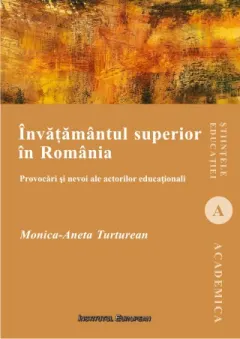 Coperta cărții Invatamantul superior in Romania. Provocari si nevoi ale actorilor educationali