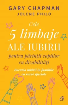 Coperta cărții Cele 5 limbaje ale iubirii pentru părinții copiilor cu dizabilități