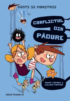 Coperta cărții Gusti și monștrii. Conflictul din pădure