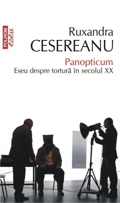 Coperta cărții Panopticum. Eseu despre tortura in secolul XX