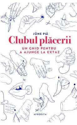 Coperta cărții Clubul plăcerii. Un ghid pentru a ajunge la extaz