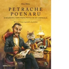 Coperta cărții Petrache Poenaru si razboiul impotriva petelor de cerneala. Motanul Oscar si genialii sai prieteni